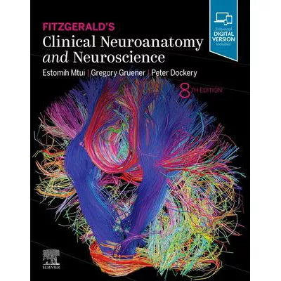 Fitzgerald's Clinical Neuroanatomy and Neuroscience E-Book : Fitzgerald's Clinical Neuroanatomy and Neuroscience E-Book